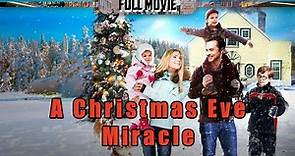 A Christmas Eve Miracle | English Full Movie | Comedy Family