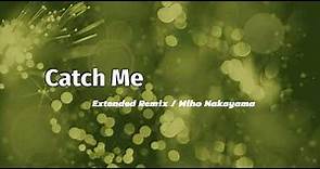 Catch Me Extended Remix / Miho Nakayama