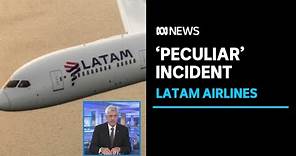 Former pilot discusses 'peculiar' LATAM airlines incident | ABC News