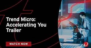 Trend Micro: Accelerating You – Trailer