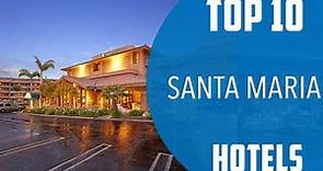 Top 10 Best Hotels to Visit in Santa Maria, California | USA - English