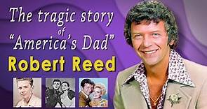 Robert Reed. The tragic story of America's Dad.