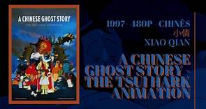 A Chinese Ghost Story - The Tsui Hark Animation (小倩, Xiao Qian - 1997) - LEGENDADO