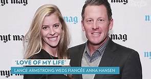 Lance Armstrong Weds Longtime Fiancée Anna Hansen in France: 'Love of My Life'