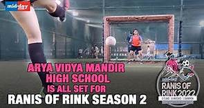 Arya Vidya Mandir Bandra West Is All Set For Ranis Of Rink Season 2