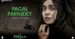 Pagal Parindey Song | The Kerala Story | Adah Sharma | Sunidhi Chauhan | Bishakh Jyoti