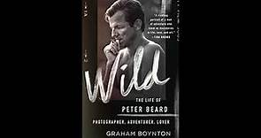 Wild: The Life of Peter Beard: Photographer, Adventurer, Lover, by Graham Boynton