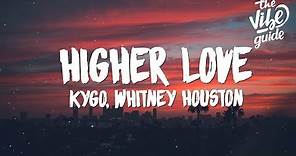 Kygo, Whitney Houston - Higher Love (Lyrics)