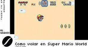 Como volar con la capa en Super Mario World | AL GRANO! |