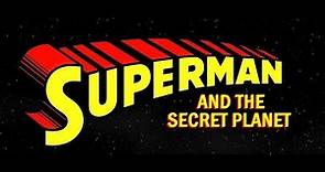 Superman and the Secret Planet Part 1