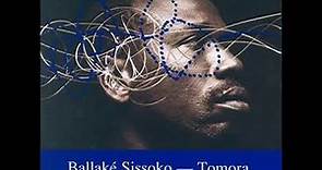 BALLAKE SISSOKO - TOMORA ( album complet )
