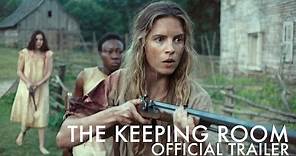 THE KEEPING ROOM [Trailer] In theaters this fall!