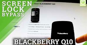 Hard Reset BLACKBERRY Q10 - Bypass Password in BLACKBERRY