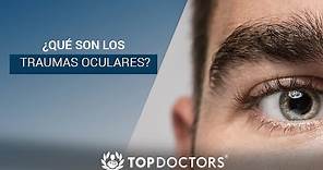 ¿Qué son los traumas oculares?