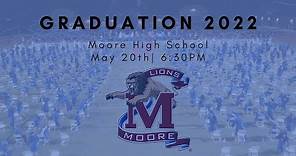 Moore High School Class of 2022 Commencement Ceremony