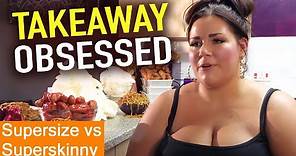 TAKEAWAY Lover | Supersize Vs Superskinny | S07E04 | How To Lose Weight ...