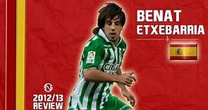 BEÑAT ETXEBARRIA | Goals, Skills, Assists | Real Betis | 2012/2013 (HD)