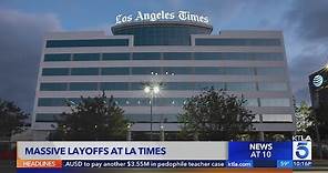 Massive layoffs at the Los Angeles Times