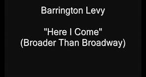 Barrington Levy - Here I Come (Broader Than Broadway) [HQ Audio]