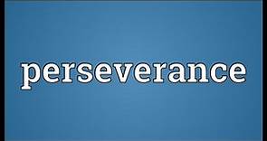 Perseverance Meaning