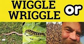 🔵 Wriggle or Wiggle - Wriggle vs Wiggle - Difference Meaning Examples - ESL British Pronunciation
