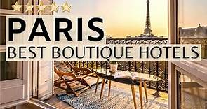TOP 10 Best Luxury BOUTIQUE Hotels In PARIS, France | 5 Star Hotels In Paris