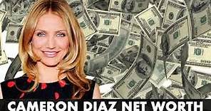 Cameron Diaz Net Worth 2018