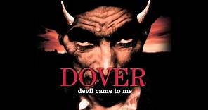 DOVER - Devil came to me
