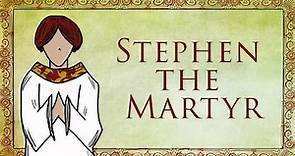 The Story of Stephen the Martyr