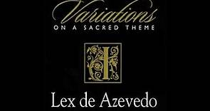 Lex de Azevedo – Variations On A Sacred Theme I (Full Album)