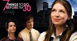 7 Things To Do Before I'm 30 - Full Movie | Great! Free Movies & Shows