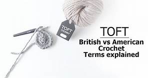 British vs American Crochet Terms Explained | TOFT Crochet Lesson