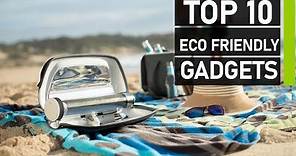 Top 10 Best Solar Powered & Eco Friendly Gadgets