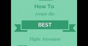 How to Create the Best Flight Attendant Resume ~part 2