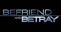 Befriend and Betray (2011)