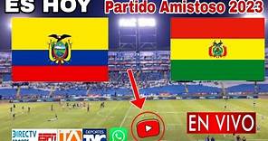 Ecuador vs. Bolivia en vivo, donde ver, a que hora juega Ecuador vs. Bolivia Amistoso 2023