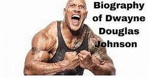 Biography of Dwayne Douglas Johnson.