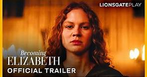 Becoming Elizabeth | Official Trailer | Coming to Lionsgate Play on 26th August