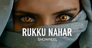 Rukku Nahar | Showreel