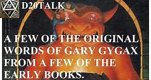 A few of the original words of Gary Gygax from a few of the early Dungeons and Dragons books.