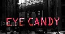 Eye Candy - watch tv show streaming online