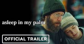 Asleep in My Palm - Official Trailer (2024)