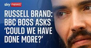 Russell Brand: BBC boss asks 'could we have done more?'