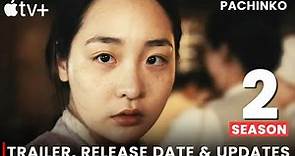 Pachinko Season 2 Trailer, Release Date | Apple TV+