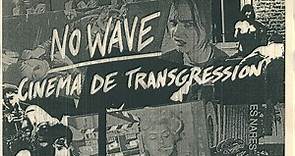 NO WAVE CIMEMA - Film Movements