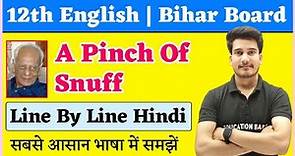English Class 12 Chapter 3 | A Pinch Of Snuff Line By Line Explanation | Bihar Board