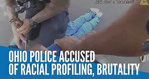 Ohio police accused of racial profiling, brutality