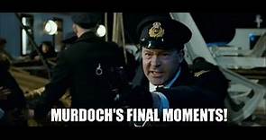 The Death of Titanic's greatest Hero. (Complete Murdoch series part 4).