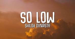 Shiloh Dynasty - So Low (Lyrics)