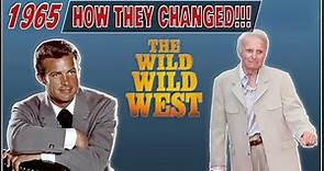 Wild Wild West 1965 • Cast Then and Now • Curiosities and How They Changed!!!